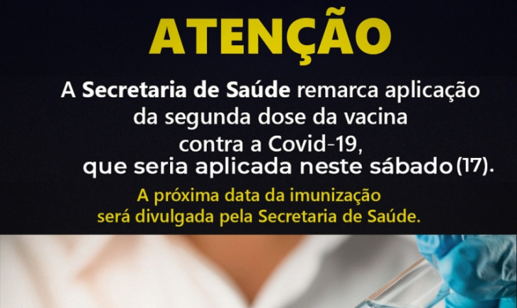 Secretaria de Saúde remarca aplicação da segunda dose da vacina contra a Covid-19