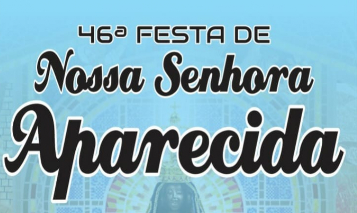 46ª Festa de Nossa Senhora Aparecida ocorrerá dia 04-10 no sistema drive-thru. Saiba mais.
